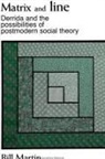 Bill Martin - Matrix and Line: Derrida and the Possibilities of Postmodern Social Theory