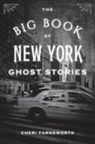 Cheri Farnsworth, Cheri Revai - Big Book of New York Ghost Stories