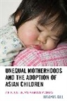 Jungyun Gill, Gill Jungyun - Unequal Motherhoods and the Adoption of Asian Children