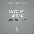 Vincent Deary - How We Break (Audiolibro)
