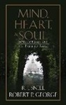 Robert P George, Robert P. George, Robert P./ Snell George, R J Snell, R. J. Snell - Mind, Heart, and Soul