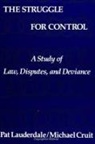 Michael Cruit, Pat Lauderdale - The Struggle for Control: A Study of Law, Disputes, and Deviance