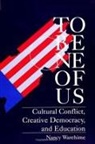 Nancy Bevin Warehime - To Be One of Us: Cultural Conflict, Creative Democracy, and Education
