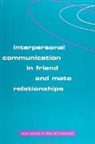 Anne Maydan Nicotera - Interpersonal Communication in Friend and Mate Relationships