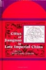 Linda Cooke Johnson - Cities of Jiangnan in Late Imperial China