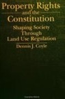 Dennis J Coyle, Dennis J. Coyle - Property Rights and the Constitution