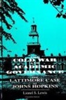 Lionel S. Lewis - The Cold War and Academic Governance: The Lattimore Case at Johns Hopkins