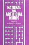 Robert G. Burton - Natural and Artificial Minds