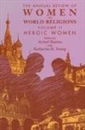 Arvind Sharma, Katherine K Young, Katherine K. Young - The Annual Review of Women in World Religions