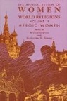 Arvind Sharma, Katherine K Young, Katherine K. Young - The Annual Review of Women in World Religions