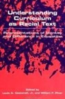 Louis A Castenell Jr, Louis A. Castenell Jr, William F Pinar, William F. Pinar - Understanding Curriculum as Racial Text