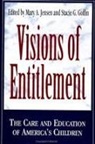 Stacie G. Goffin, Mary A. Jensen - Visions of Entitlement: The Care and Education of America's Children