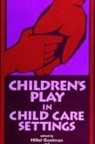 Hillel Goelman, Ellen Vineberg Jacobs - Children's Play in Child Care Settings