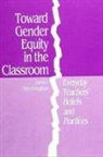 Janice L Streitmatter, Janice L. Streitmatter - Toward Gender Equity in the Classroom