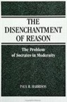 Paul R Harrison, Paul R. Harrison - The Disenchantment of Reason