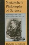 Babette Babich, Babette E. Babich - Nietzsche's Philosophy of Science