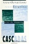 Jeffner Allen - Reverberations: Across the Shimmering Cascadas
