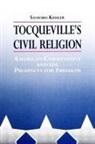 Sanford Kessler - Tocqueville's Civil Religion