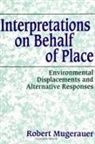 Robert Mugerauer - Interpretations on Behalf of Place
