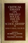 Russell Stone, Walter P. Zenner - Critical Essays on Israeli Social Issues and Scholarship: Books on Israel, Volume III