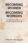 Catherine Raissiguier - Becoming Women/Becoming Workers