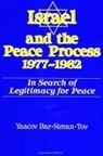 Yaacov Bar-Siman-Tov - Israel and the Peace Process 1977-1982