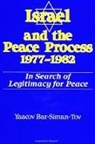 Yaacov Bar-Siman-Tov - Israel and the Peace Process 1977-1982