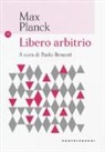 Max Planck, P. Benanti - Libero arbitrio