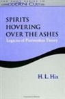 H. L. Hix - Spirits Hovering Over the Ashes: Legacies of Postmodern Theory