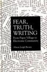 Alison Leigh Brown - Fear, Truth, Writing