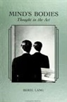 Berel Lang - Mind's Bodies: Thought in the ACT