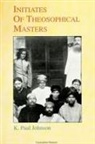 K Paul Johnson, K. Paul Johnson - Initiates of Theosophical Masters
