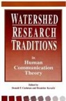 Donald P Cushman, Donald P. Cushman, Branislav Kovacic - Watershed Research Traditions in Human Communication Theory
