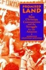 Madeleine Cousineau Adriance - Promised Land: Base Christian Communities and the Struggle for the Amazon