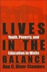Ann Diver-Stamnes - Lives in the Balance: Youth, Poverty, and Education in Watts