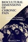 Maryann S. Bates - Biocultural Dimensions of Chronic Pain: Implications for Treatment of Multi-Ethnic Populations