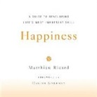Matthieu Ricard - Happiness: A Guide to Developing Life's Most Important Skill (Hörbuch)