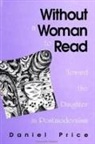 Daniel Price - Without a Woman to Read: Toward the Daughter in Postmodernism