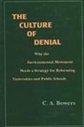 C A Bowers, C. A. Bowers - The Culture of Denial
