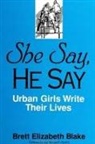 Brett Elizabeth Blake - She Say, He Say