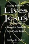 William D. Lindsey - Shailer Mathews's Lives of Jesus: The Search for a Theological Foundation for the Social Gospel