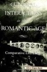 Gregory Maertz - Cultural Interactions in the Romantic Age: Critical Essays in Comparative Literature