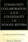 Nina G Dorsch, Nina G. Dorsch - Community, Collaboration, and Collegiality in School Reform