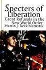 Martin J. Beck Matustik, Martin J Beck Matustík, Martin J. Beck Matustík - Specters of Liberation