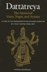 Antonio Rigopoulos - Datt&#257;treya: The Immortal Guru, Yogin, and Avat&#257;ra