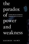 George Kunz - The Paradox of Power and Weakness