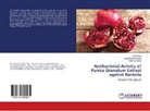 Vishal Deshwal, Tash Dorji, Tashi Dorji, Anjal Khare Sonwani, Anjali Khare Sonwani - Antibacterial Activity of Punica Granatum Extract against Bacteria