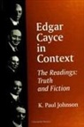 K Paul Johnson, K. Paul Johnson - Edgar Cayce in Context