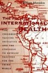 William Muraskin - The Politics of International Health