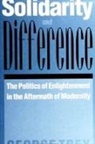 George Trey - Solidarity and Difference: The Politics of Enlightenment in the Aftermath of Modernity